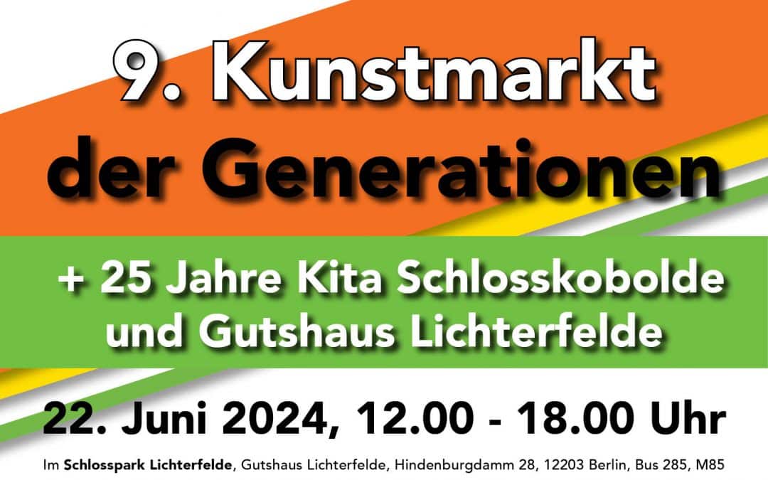 9. Kunstmarkt der Generationen + 25 Jahre Kita Schlosskobolde und Gutshaus Lichterfelde